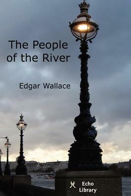 The People of the River by Edgar Wallace