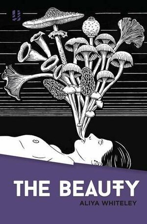 The Beauty by Aliya Whiteley