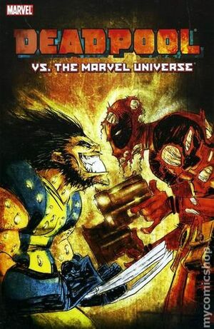 Cable & Deadpool, Volume 8: Deadpool vs. the Marvel Universe by Reilly Brown, Fabian Nicieza