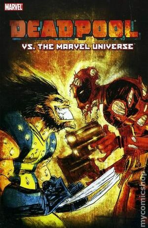 Cable & Deadpool, Volume 8: Deadpool vs. the Marvel Universe by Fabian Nicieza, Reilly Brown