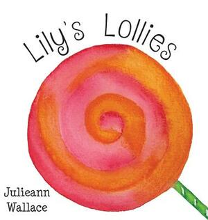 Lily's Lollies by Julieann Wallace