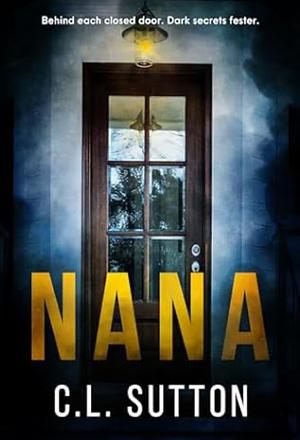 Nana  by C.L. Sutton