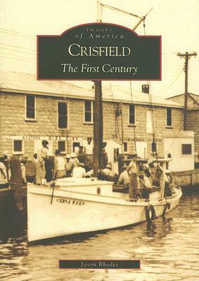 Crisfield: The First Century by Jason Rhodes