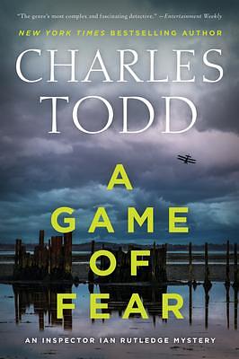 A Game of Fear: A Novel by Charles Todd, Charles Todd