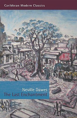 Last Enchantment by Neville Dawes
