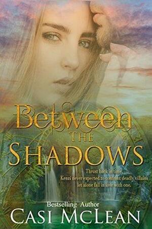 Between the Shadows by Casi McLean