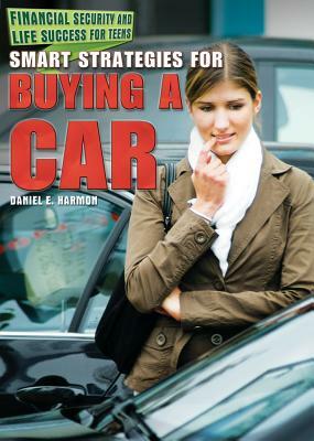 Smart Strategies for Buying a Car by Daniel E. Harmon