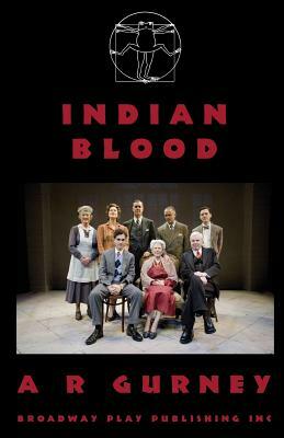 Indian Blood by A. R. Gurney