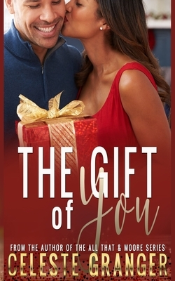 The Gift of You by Celeste Granger