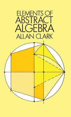 Elements of Abstract Algebra by Allan Clark