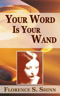 Your Word Is Your Wand by Florence Scovel Shinn, Henderson Daniel