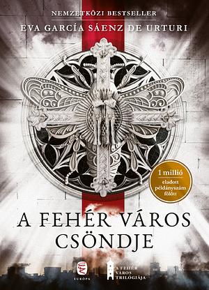 A ​fehér város csöndje by Eva García Sáenz de Urturi