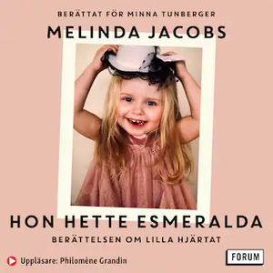 Hon hette Esmeralda : Berättelsen om Lilla hjärtat by Melinda Jacobs, Minna Tunberger