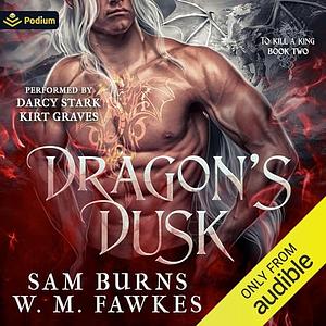 Dragon's Dusk  by Sam Burns, W.M. Fawkes