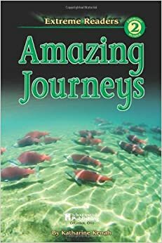 Amazing Journeys, Level 2 Extreme Reader (Extreme Readers) by Katharine Kenah