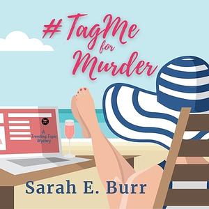 #TagMe For Murder by Sarah E. Burr