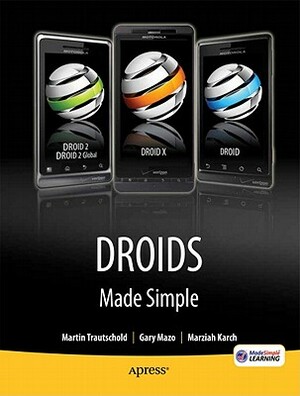 DROIDS Made Simple: For the DROID, DROID X, DROID 2, and DROID 2 Global by Msl Made Simple Learning, Gary Mazo, Martin Trautschold