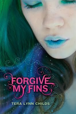 Forgive My Fins by Tera Lynn Childs