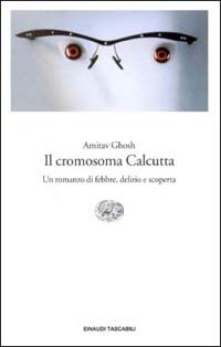 Il cromosoma Calcutta by Anna Nadotti, Amitav Ghosh