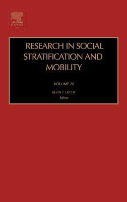 Research in Social Stratification and Mobility, Volume 20 by Kevin T. Leicht