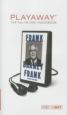 Frank: A Life in Politics from the Great Society to Same-Sex Marriage by Barney Frank