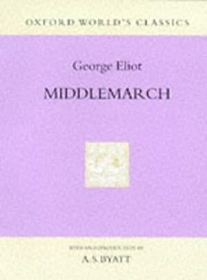 Middlemarch: A Study Of Provincial Life by A.S. Byatt, George Eliot