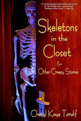 Skeletons in the Closet & Other Creepy Stories by Cheryl Kaye Tardif