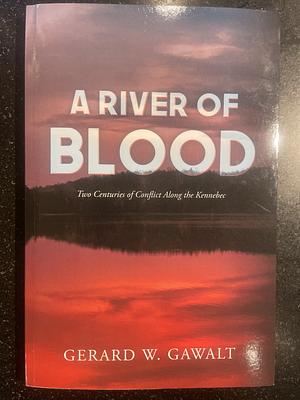 A River of Blood by Gerard W. Gawalt