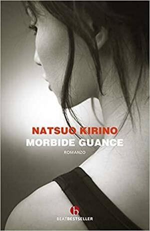 Morbide guance by Natsuo Kirino