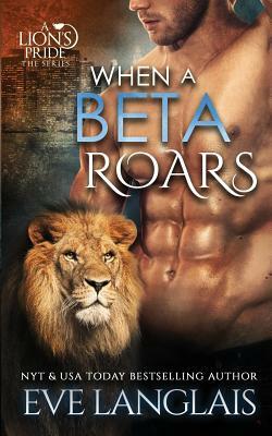 When A Beta Roars by Eve Langlais