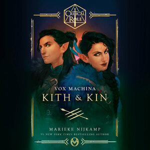 Critical Role: Vox Machina—Kith & Kin by Marieke Nijkamp