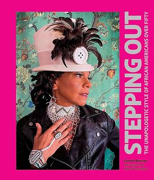 Stepping Out: The Unapologetic Style of African Americans over Fifty by Connie Briscoe