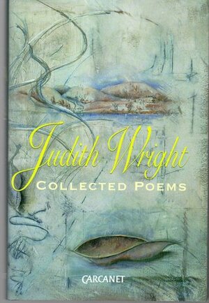 Judith Wright: Collected Poems 1942-1985 by Judith A. Wright