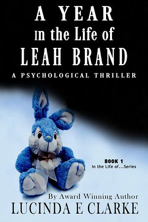 A Year in the Life of Leah Brand by Lucinda E. Clarke