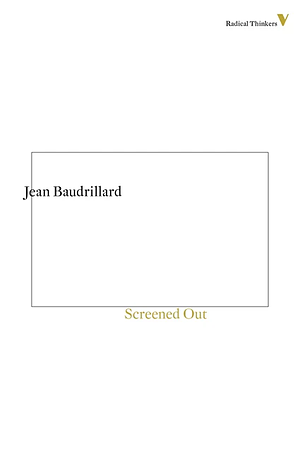 Screened Out by Chris Turner, Jean Baudrillard