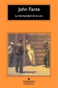La hermandad de la uva by Antonio-Prometeo Moya, John Fante