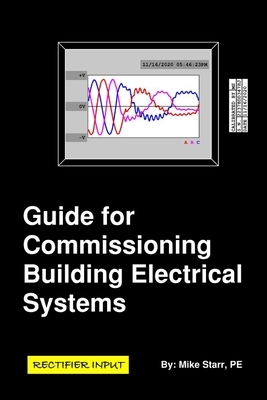 Guide for Commissioning Building Electrical Systems by Mike Starr