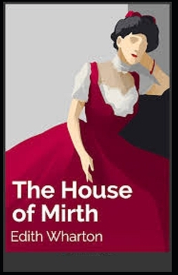 The House of Mirth Illustrated by Edith Wharton