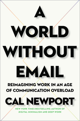 A World Without Email by Cal Newport