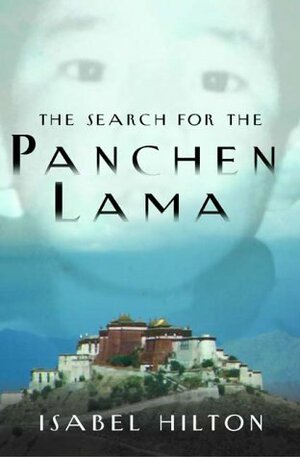 The Search for the Panchen Lama by Isabel Hilton