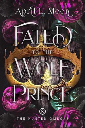 Fated to the Wolf Prince by April L. Moon