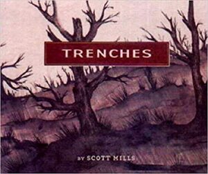 Trenches by Scott Mills