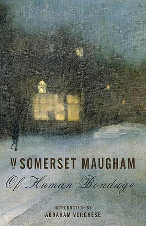 Of Human Bondage: A Novel by W. Somerset Maugham