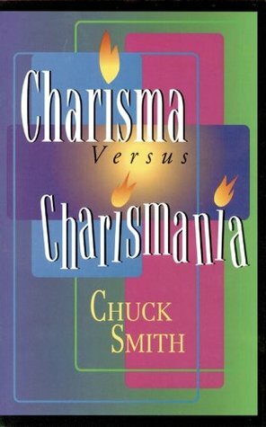 Charisma Vs. Charismania by Chuck Smith
