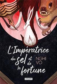 L'Impératrice du sel et de la fortune by Nghi Vo