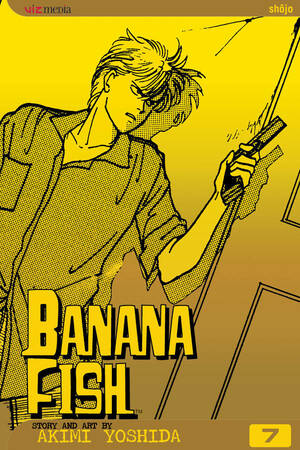 Banana Fish, Vol. 7 by Akimi Yoshida