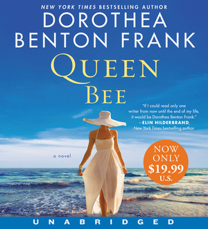 Queen Bee by Dorothea Benton Frank