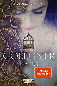 Goldener Käfig by Victoria Aveyard