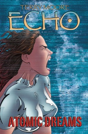 Echo: Atomic Dreams by Terry Moore