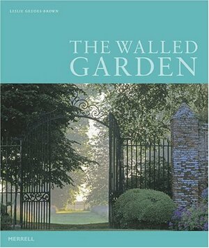 The Walled Garden by Leslie Geddes-Brown